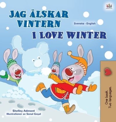 Cover for Shelley Admont · I Love Winter (Swedish English Bilingual Book for Kids) (Hardcover Book) (2020)