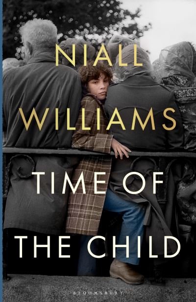Cover for Niall Williams · Time of the Child (Gebundenes Buch) (2024)