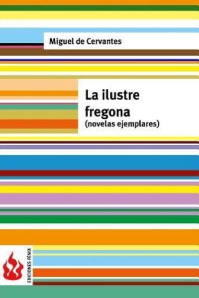 Cover for Miguel De Cervantes · La ilustre fregona (novelas ejemplares) (Paperback Bog) (2016)