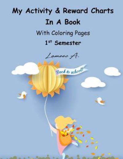 Cover for Lamees A · My Activity &amp; Reward Charts in a Book with Coloring Pages (First Semester) (Paperback Book) (2016)