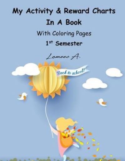 Cover for Lamees A · My Activity &amp; Reward Charts in a Book with Coloring Pages (First Semester) (Paperback Bog) (2016)