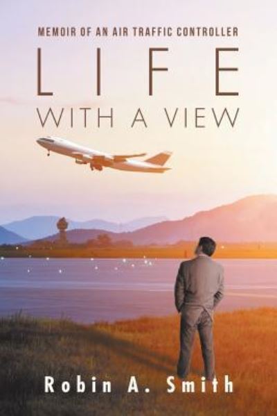 Cover for Robin A Smith · Life with a View (Paperback Bog) (2017)