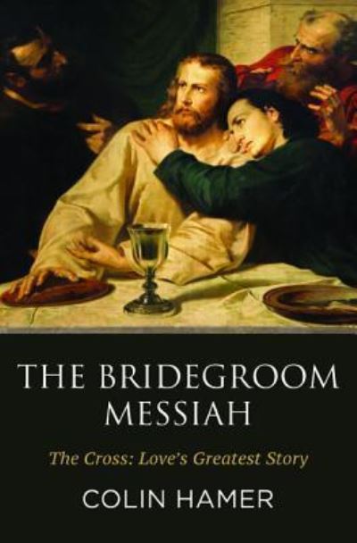 Cover for Colin Hamer · Bridegroom Messiah : The Cross (Book) (2019)