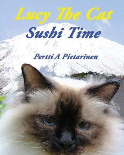 Cover for Pertti a Pietarinen · Lucy The Cat Sushi Time (Paperback Book) (2016)