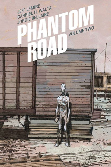 Phantom Road Volume 2 - Jeff Lemire - Bücher - Image Comics - 9781534397163 - 4. Juni 2024