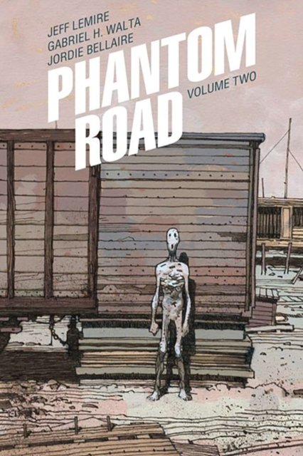Cover for Jeff Lemire · Phantom Road Volume 2 (Taschenbuch) (2024)