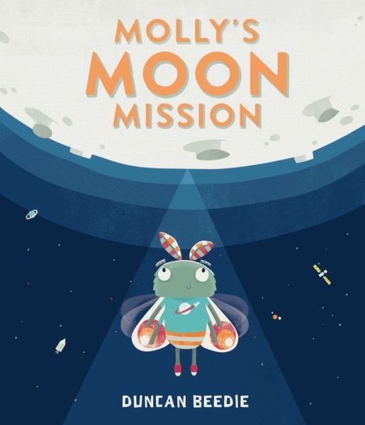 Molly's Moon Mission - Duncan Beedie - Książki - Candlewick Press - 9781536210163 - 27 marca 2020