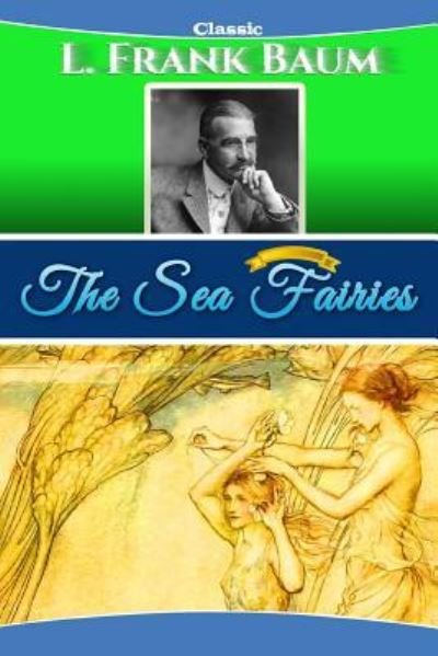 Cover for L. Frank Baum · The Sea Fairies (Taschenbuch) (2016)