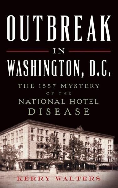 Cover for Kerry Walters · Outbreak in Washington, D.C. (Hardcover Book) (2014)