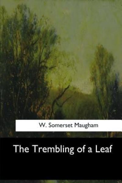 Cover for W Somerset Maugham · The Trembling of a Leaf (Pocketbok) (2017)