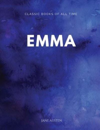 Emma - Jane Austen - Bøger - Createspace Independent Publishing Platf - 9781547171163 - 5. juni 2017