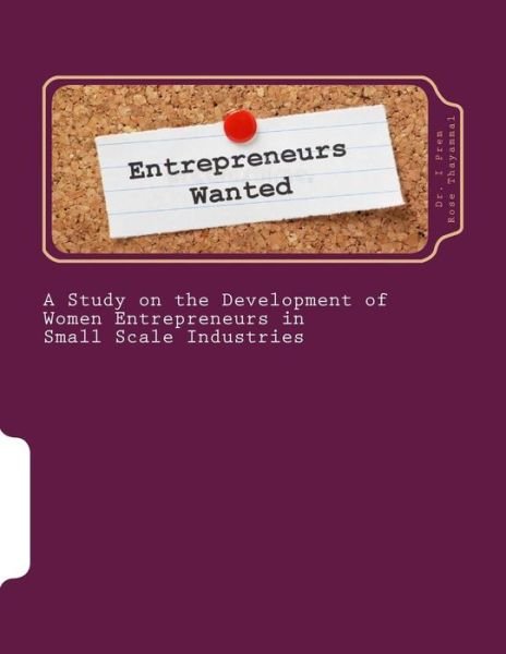 Cover for I Prem Rose Thayammal · A Study on the Development of Women Entrepreneurs in Small Scale Industries (Taschenbuch) (2017)