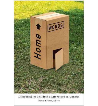 Cover for Mavis Reimer · Home Words: Discourses of Children's Literature in Canada - Studies in Childhood and Family in Canada (Hardcover Book) (2008)