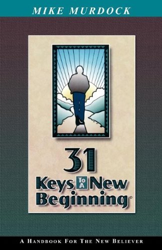 31 Keys to a New Beginning - Mike Murdock - Books - Wisdom International - 9781563940163 - December 13, 2001