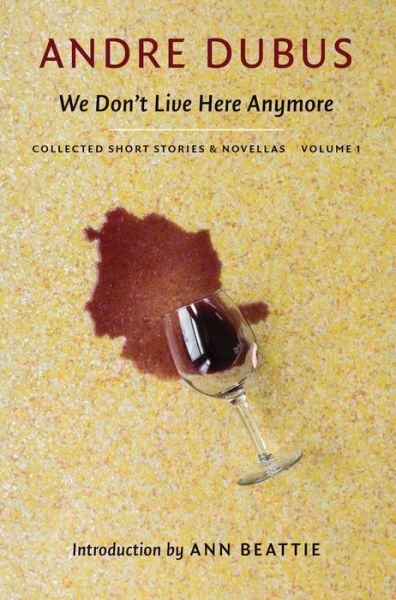 Cover for Andre Dubus · We Don't Live Here Anymore - Collected Short Stories and Novellas (Paperback Book) (2018)