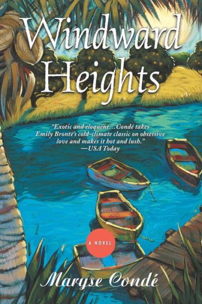 Windward Heights - Maryse Conde - Libros - Soho Press - 9781569472163 - 1 de julio de 2003