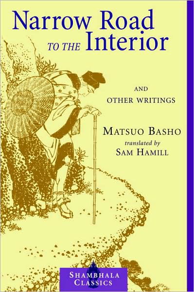 Narrow Road to the Interior: And Other Writings - Shambhala Classics - Matsuo Basho - Livros - Shambhala Publications Inc - 9781570627163 - 26 de setembro de 2000