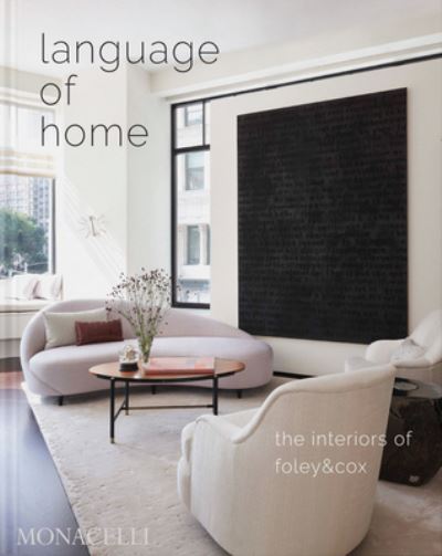 Cover for Michael Cox · Language of Home: The Interiors of Foley &amp; Cox (Inbunden Bok) (2023)