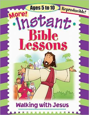 More Instant Bible Lessons--walking with Jesus - Pamela J. Kuhn - Books - Rainbow Publishers - 9781584110163 - 2000