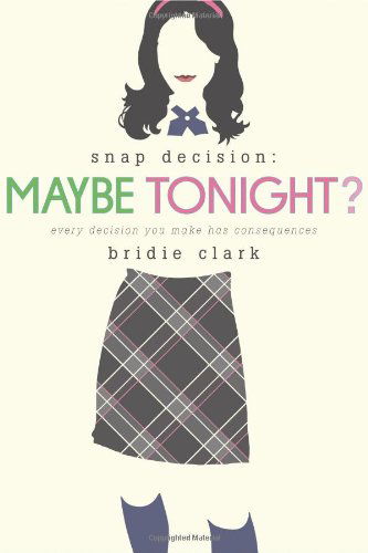 Cover for Bridie Clark · Maybe Tonight? (Snap Decision) (Paperback Book) (2013)