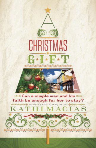 Cover for Kathi Macias · Christmas Gift: Can a Simple Man and His Faith be Enough for Her to Stay? (Taschenbuch) (2014)