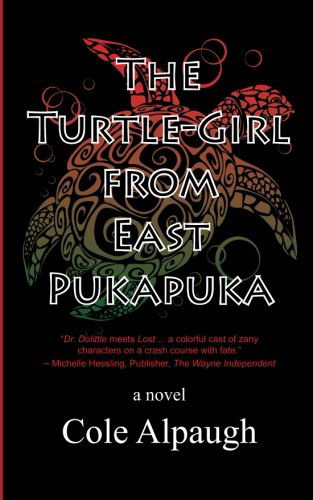 Cover for Cole Alpaugh · The Turtle-girl from East Pukapuka (Pocketbok) [1st edition] (2012)