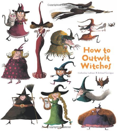 Cover for Catherine Leblanc · How to Outwit Witches (How to Banish Fears) (Pocketbok) [First Trade Paper edition] (2014)