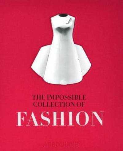 Cover for Valerie Steele · Impossible Collection of Fashion FIRM SALE (Hardcover Book) (2011)