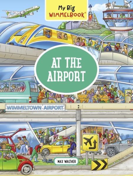 Cover for Max Walther · My Big Wimmelbook At the Airport (Innbunden bok) (2022)