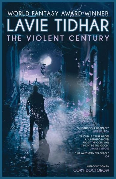 The Violent Century - Lavie Tidhar - Books - Tachyon Publications - 9781616963163 - July 23, 2019