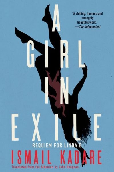 Cover for Ismail Kadare · A girl in exile (Bog) [First Counterpoint hardcover edition. edition] (2018)