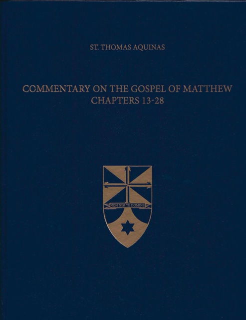 Cover for Thomas Aquinas · Commentary on the Gospel of Matthew Chapters 13-28 - Latin-English Opera Omnia (Hardcover Book) (2018)