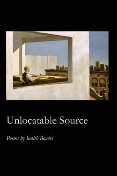 Unlocatable Source - Judith Bowles - Boeken - Turning Point - 9781625493163 - 16 juli 2019