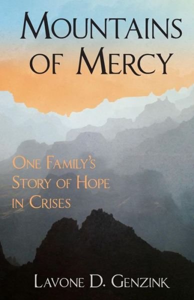 Cover for Lavone D. Genzink · Mountains of Mercy: One Family's Story of Hope in Crisis (Paperback Book) [First edition] (2014)