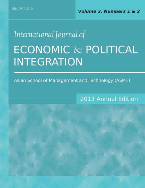 Cover for Siddhartha Sarkar · International Journal of Economic and Political Integration (2013 Annual Edition): Vol.3, Nos.1 &amp; 2 (Paperback Book) (2014)