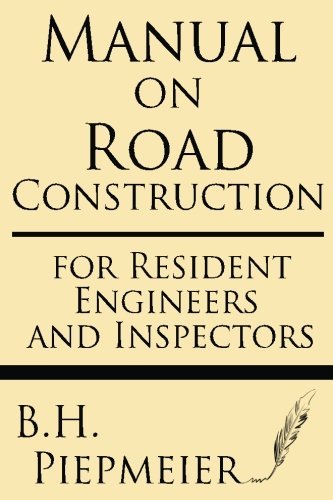 Cover for B. H. Piepmeier · Manual on Road Construction: for Resident Engineers and Inspectors (Paperback Book) (2013)