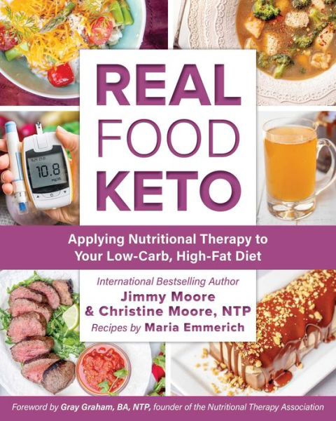 Cover for Jimmy Moore · Real Food Keto: Applying Nutritional Therapy to Your Low-Carb, High-Fat Diet (Paperback Book) (2018)