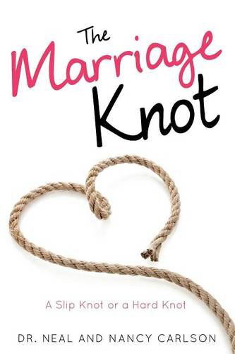 Cover for Carlson, Neal, Dr · The Marriage Knot (Paperback Book) (2014)