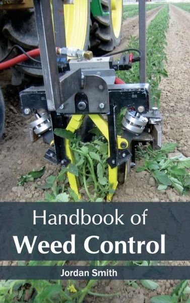 Cover for Jordan Smith · Handbook of Weed Control (Inbunden Bok) (2015)