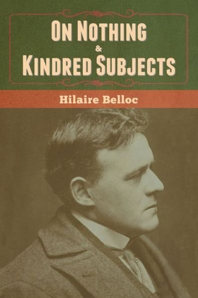 Cover for Hilaire Belloc · On Nothing &amp; Kindred Subjects (Paperback Bog) (2020)