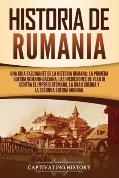 Cover for Captivating History · Historia de Rumania (Paperback Book) (2021)
