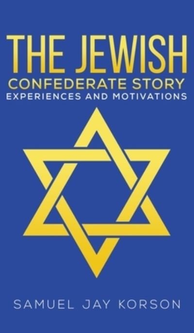 Cover for Samuel Jay Korson · The Jewish Confederate Story (Pocketbok) (2023)