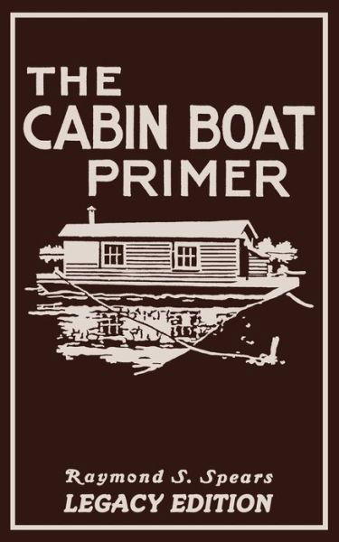 Cover for Raymond S Spears · The Cabin Boat Primer (Paperback Book) [Legacy edition] (2020)