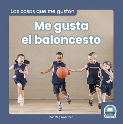 Cover for Meg Gaertner · Me Gusta el Baloncesto (I Like Basketball) (Book) (2023)