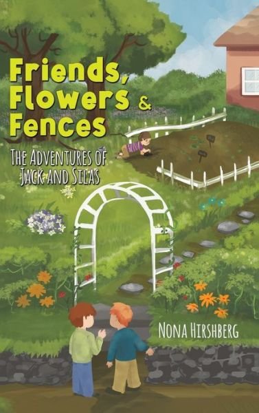 Cover for Nona Hirshberg · Friends, Flowers &amp; Fences (Hardcover Book) (2021)