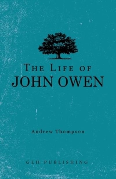 Cover for Andrew Thompson · The Life of John Owen (Paperback Book) (2020)