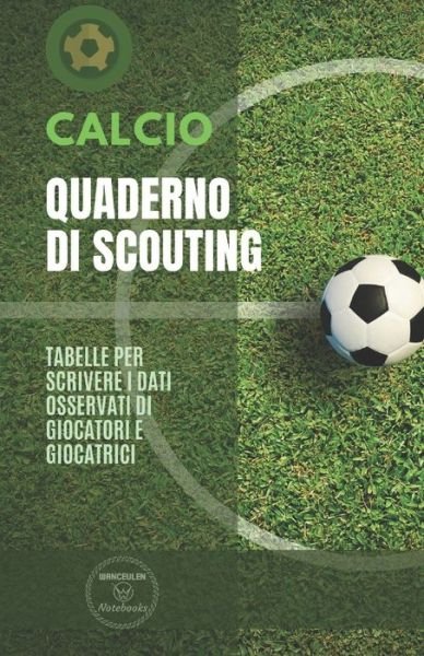 Cover for Wanceulen Notebooks · Calcio. Quaderno Di Scouting (Taschenbuch) (2019)