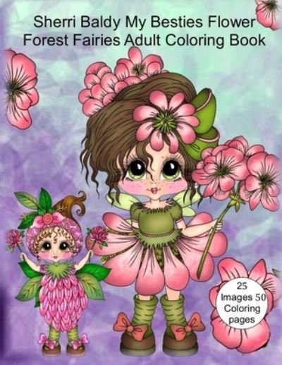 Cover for Sherri Ann Baldy · Sherri Baldy My Besties Flower Forest Fairies Adult Coloring Book (Paperback Book) (2020)