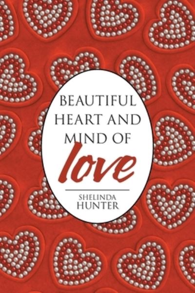 Cover for Shelinda Hunter · Beautiful Heart and Mind of Love (Paperback Book) (2020)