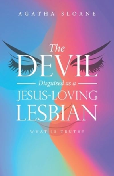 Cover for Agatha Sloane · Devil Disguised As a Jesus-Loving Lesbian (Book) (2022)